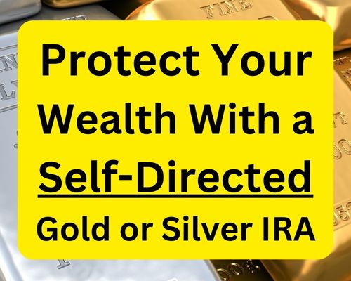 Self-Directed Gold or Silver IRA